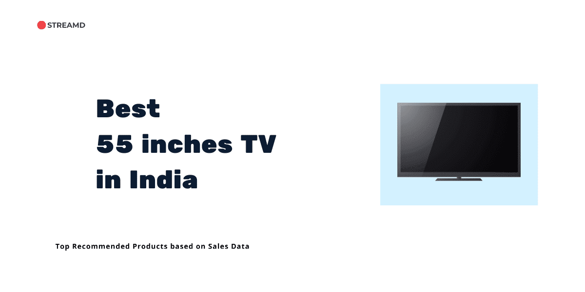 Best 55 inches TV in India
