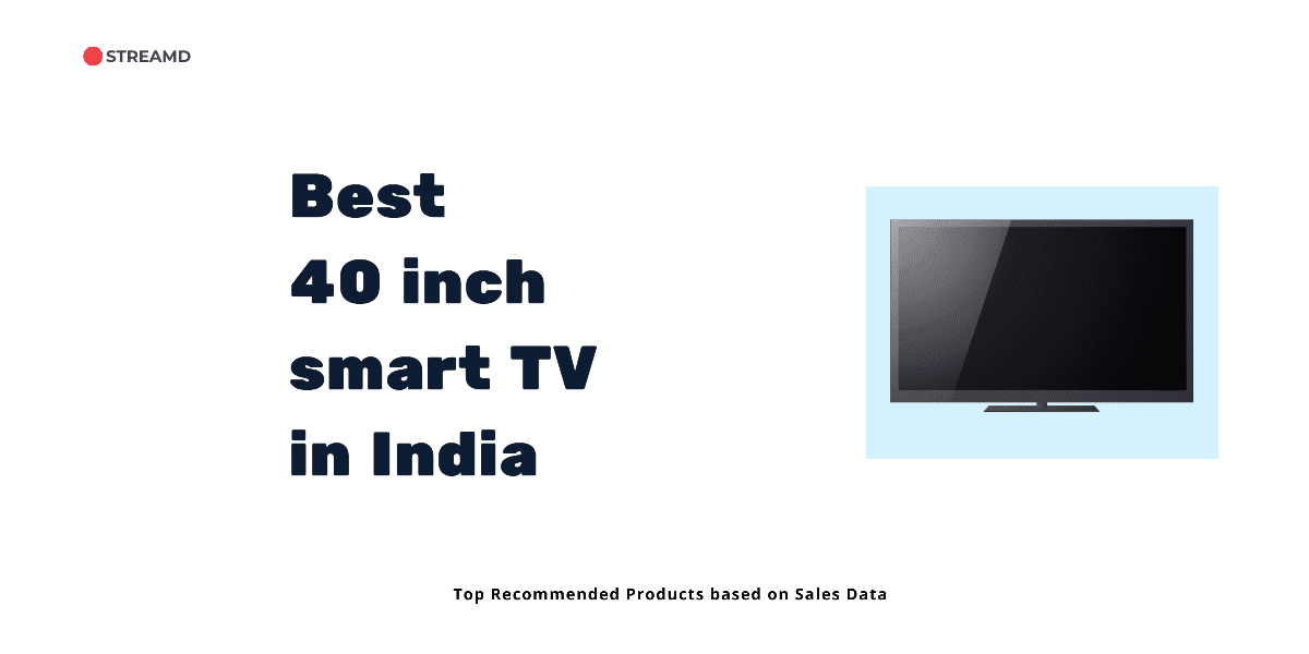 Best 40 inch smart TV in India
