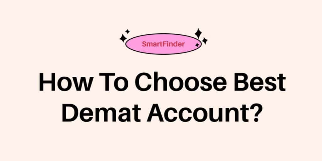 How To Choose Best Demat Account_