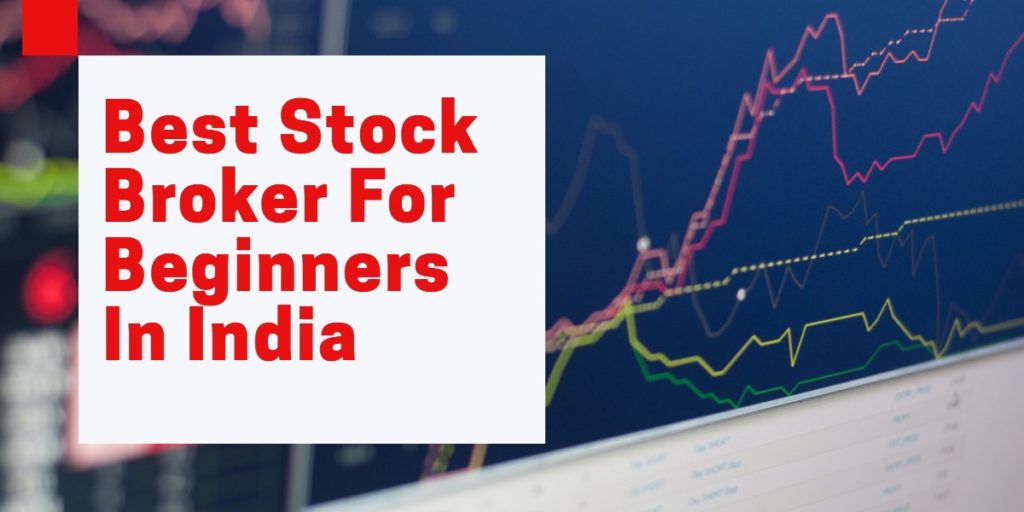 Best Stock Broker For Beginners In India