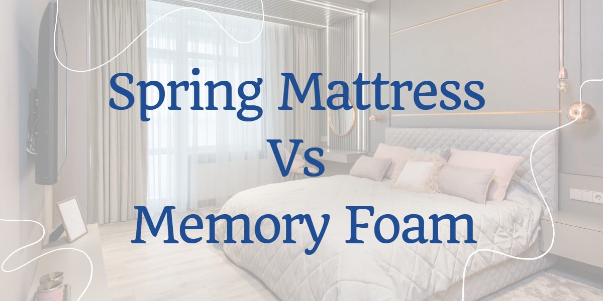 Spring Mattress vs Memory Foam