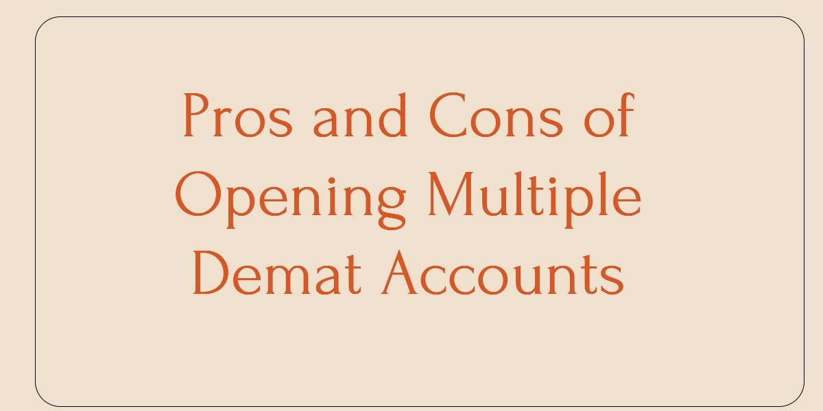 Pros-and-Cons-of-Opening-Multiple-Demat-Accounts