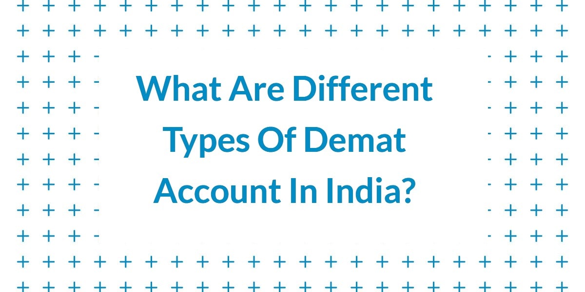 What-are-different-types-of-demat-account-in-India_