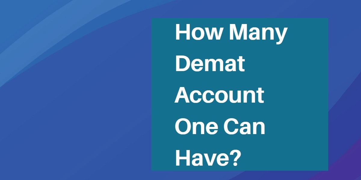 how-many-demat-account-one-can-have